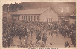 54-LONGUYON- ARRIVEE DU 168 Eme INFANTERIE - Longuyon