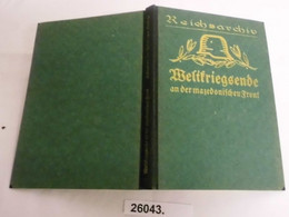 Weltkriegsende An Der Mazedonischen Front (Schlachten Des Weltkrieges In Einzeldarstellungen Bearbeitet Und Herausgegebe - Politie En Leger