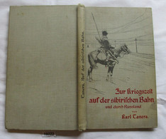 Zur Kriegszeit Auf Der Sibirischen Bahn Und Durch Russland - Reisebriefe Von Karl Tanera - Politie En Leger