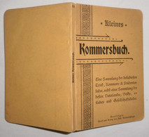 Kleines Kommersbuch - Eine Sammlung Der Beliebtesten Trink-, Kommers- Und Studentenlieder Nebst Einer Sammlung Der Beste - Musica