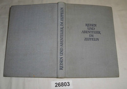 Reisen Und Abenteuer Im Zeppelin - Nach Dr. Hugo Eckeners Erlebnissen Und Erinnerungen - Avventure