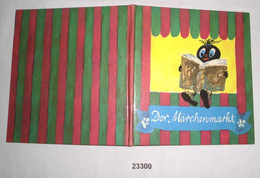 Der Märchenmarkt - Sechs Märchen Aus Dem Dicken Märchenbuch Von Pittiplatsch - Märchen