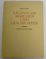 Sächsische Märchen Und Geschichten - Erzählt Von Otto Vogel - Favole