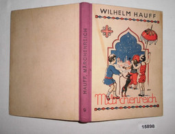 Märchenreich Aus Den Erzählungsschätzen Von Wilhelm Hauff (Axia-Kinderdichter, Herausgeber Wilhelm Müller - Rüdersdorf, - Sprookjes