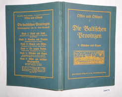 Ostsee Und Ostland I Die Baltischen Provinzen V.Märchen Und Sagen - Tales