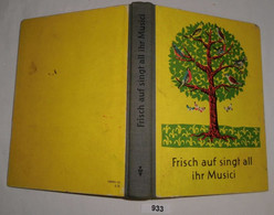 Frisch Auf Singt All Ihr Musici (7. Und 8. Klasse) - Libros De Enseñanza