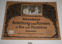 Schreibers Anleitung Zum Formen In Ton Und Plastilina - Heft I. Unterstufe - Schulbücher