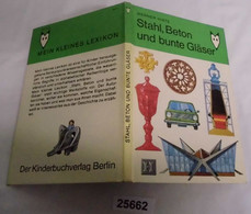 Stahl, Beton Und Bunte Gläser - Mein Kleines Lexikon - Autres & Non Classés