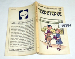 Teepetepee Oder Die Wunderzeit (ATB Alex Taschenbücher Nr. 83) - Autres & Non Classés