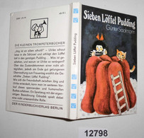 Sieben Löffel Pudding Und Andere Geschichten Um Ulrike Und Jörg - Die Kleinen Trompeterbücher Band 131 - Autres & Non Classés