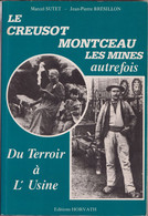 Livre Le Creusot Montceau - Les Mines Autrefois - Du Terroir à L' Usine - Bon état - Bourgogne