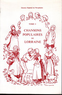 CHANSONS POPULAIRES DE LORRAINE  -  2 Tomes Par De Dr Raphaël De Westphalen  -  Illustrations De Jean MORETTE - Lorraine - Vosges