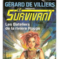 SURVIVANT N°  36 °°°°° Les Bateliers De La Riviere Rouge - Gerard De Villiers