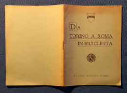 0528 "DA TORINO A ROMA IN BICICLETTA....- LA CICLISTA VALDOCCO NEL 1928 IN GITA COLL'ORATORIO VALSALICE..." OPUSCOLO - Storia, Filosofia E Geografia
