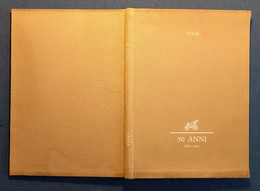 0542 "L'ASS.NE NAZ.LE FRA INDUSTRIE AUTOMOBILISTICHE - ANFIA - 50 ANNI - 1912/1962" MONOGRAFIA ORGANIZ.NE CATEGORIA - Motori