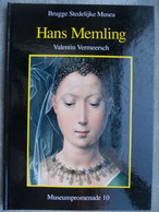 HANS MEMLING Door Valentin Vermeersch Brugge Stedelijke Musea MUSEUMPROMENADE 10 - Histoire