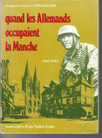 50 - SAINT LO - Livre De 130 Pages " Quand Les Allemands Occupaient La Manche " - Souvenirs D'un St Lois 1940-1944 - Normandie