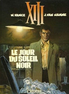 XIII - 1 - Le Jour Du Soleil Noir - De Vance Et Van Hamme - XIII