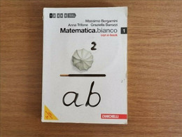 Matematica Bianco 1 - AA. VV. - Zanichelli - 2012 - AR - Adolescents