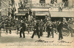 Lyon * Voyage Présidentiel M. Poincaré 22/24 Mai 1914 * Place De La République , Le Président * Pharmacie - Sonstige & Ohne Zuordnung