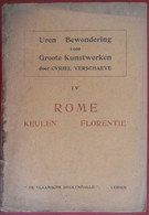 UREN BEWONDERING Voor GROOTE KUNSTWERKEN IV Door Cyriel Verschaeve ROME KEULEN FLORENCE Ardooie Alveringem - Histoire