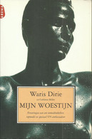 MIJN WOESTIJN - Ervaringen Van Een Nomadendochter, Topmodel En Speciaal VN-ambassadeur - WARIS DIRIE (biografisch) - Other & Unclassified