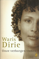 ONZE VERBORGEN TRANEN - WARIS DIRIE (biografisch) - Other & Unclassified