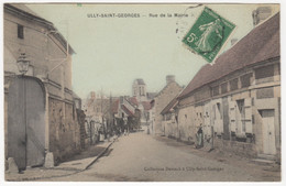 60 - ULLY-SAINT-GEORGES +++ Rue De La Mairie +++ Carte Colorisée +++ - Autres & Non Classés