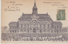 MILITARIA . La Mairie De (59) ROUBAIX  3 Août 1914 . Premières Troupes Partant Pour La Guerre - Guerra 1914-18