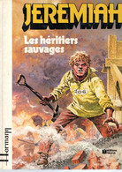 JEREMIAH  " Les Héritiers Sauvages"  EO  HERMANN  EDITIONS FLEURUS - Jeremiah