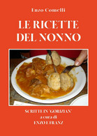 Le Ricette Del Nonno	 Di Enzo Comelli,  2021,  Youcanprint - House, Garden, Kitchen