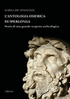 L’antologia Omerica Di Sperlonga. Storia Di Una Grande Scoperta Archeologica - Computer Sciences