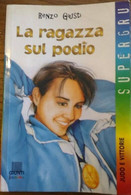 La Ragazza Sul Podio - Renzo Giusti,  2002,  Giunti Editore - Jugend