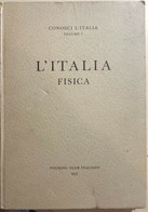 L’Italia Fisica Vol.1 Di Aa.vv., 1957, Touring Club Italiano - Enzyklopädien