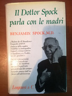 Il Dottor Spock Parla Con Le Madri - Benjamin Spock - Longanesi & C. - 1965 - M - Collections