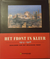 (1914-1918 IJZER) Het Front In Kleur 1914-1918. Schilders Aan Het Belgische Front. - Weltkrieg 1914-18