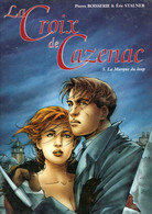 LA CROIX DE CAZENAC  "La Marque Du Loup "  Tome 5  EO   De BOISSERIE / STALNER   EDITIONS DARGAUD - Croix De Cazenac, La