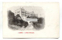 Cannes (06) - L'Hôtel Métropole - Early France Postcard - Cannes