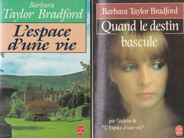 BARBARA TAYLOR BRADFORD (Angleterre) - LOT DE 2 ROMANS Poche L'Espace D'une Vie & Quand Le Destin Bascule - Lots De Plusieurs Livres