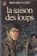 BERNARD CLAVEL (France) - La Saison Des Loups - Poche - J'ai Lu - 286 Pages - Históricos