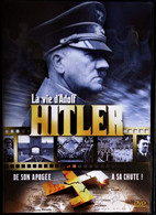 La Vie D'Adolf Hitler - De Son Apogée à Sa Chute . - Histoire