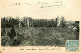 Clairvaux Du Jura * La Chapelle Et La Tour Notre Dame De L'isle - Autres & Non Classés