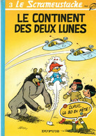 SCRAMEUSTACHE   "Le Continent Des Deux Lunes"  Tome 3 EDITION DUPUIS - Scrameustache, Le