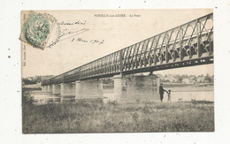 Cp , 58 , POUILLY SUR LOIRE ,le Pont, Voyagée 1907 - Pouilly Sur Loire