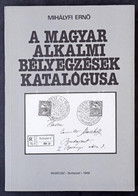 Mihályfi Ernő: A Magyar Alkalmi Bélyegzések Katalógusa (Budapest, 1988) - Otros & Sin Clasificación