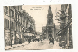 Cp , 93 , SAINT DENIS , Rue De La REPUBLIQUE ,commerces : Charcuterie , Volailles, Restaurant ; écrite - Saint Denis