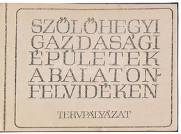 Cca 1980 Szőlőhegyi Gazdasági épületek A Balatonfelvidéken. Tervpályázat Anyaga. 3 P + 22 T. Félvászon Védőborítóval 42x - Otros & Sin Clasificación