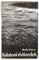 Bertha Bulcsu: Balatoni évtizedek. Magyarország Felfedezése. Bp., 1978, Szépirodalmi Könyvkiadó. Első Kiadás. Fekete-feh - Otros & Sin Clasificación