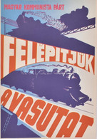 Felépítjük A Vasutat A Kommunista Párt. Propaganda Plakátja Reprint 29x42 Cm - Otros & Sin Clasificación