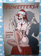 CATALOGUE B D BANDE DESSINEE ADULTE COMIC SEXY PIN UP  FUMETTERIA N° 47 - Sammlungen